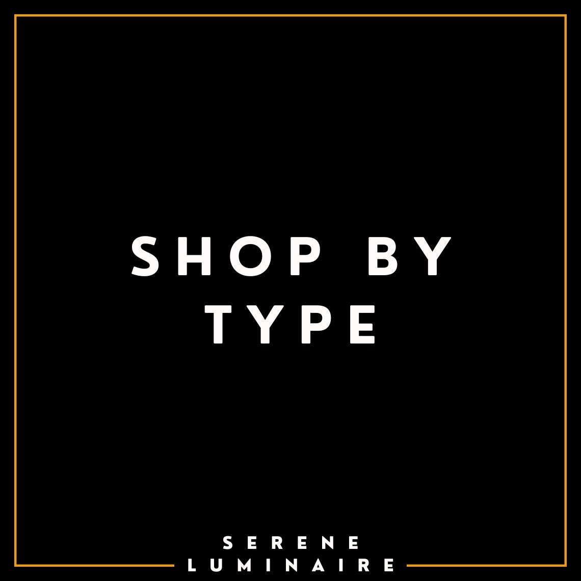 Shop by Type - Serene Luminaire